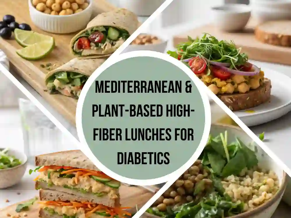 Mediterranean & Plant-Based High-Fiber Lunches for Diabetics